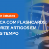 Cartaz com fundo azul, martelo e bandeira do Brasil ao fundo, com o texto: “Guia de Estudos – LEI SECA COM FLASHCARDS: MEMORIZE ARTIGOS EM MENOS TEMPO”.
