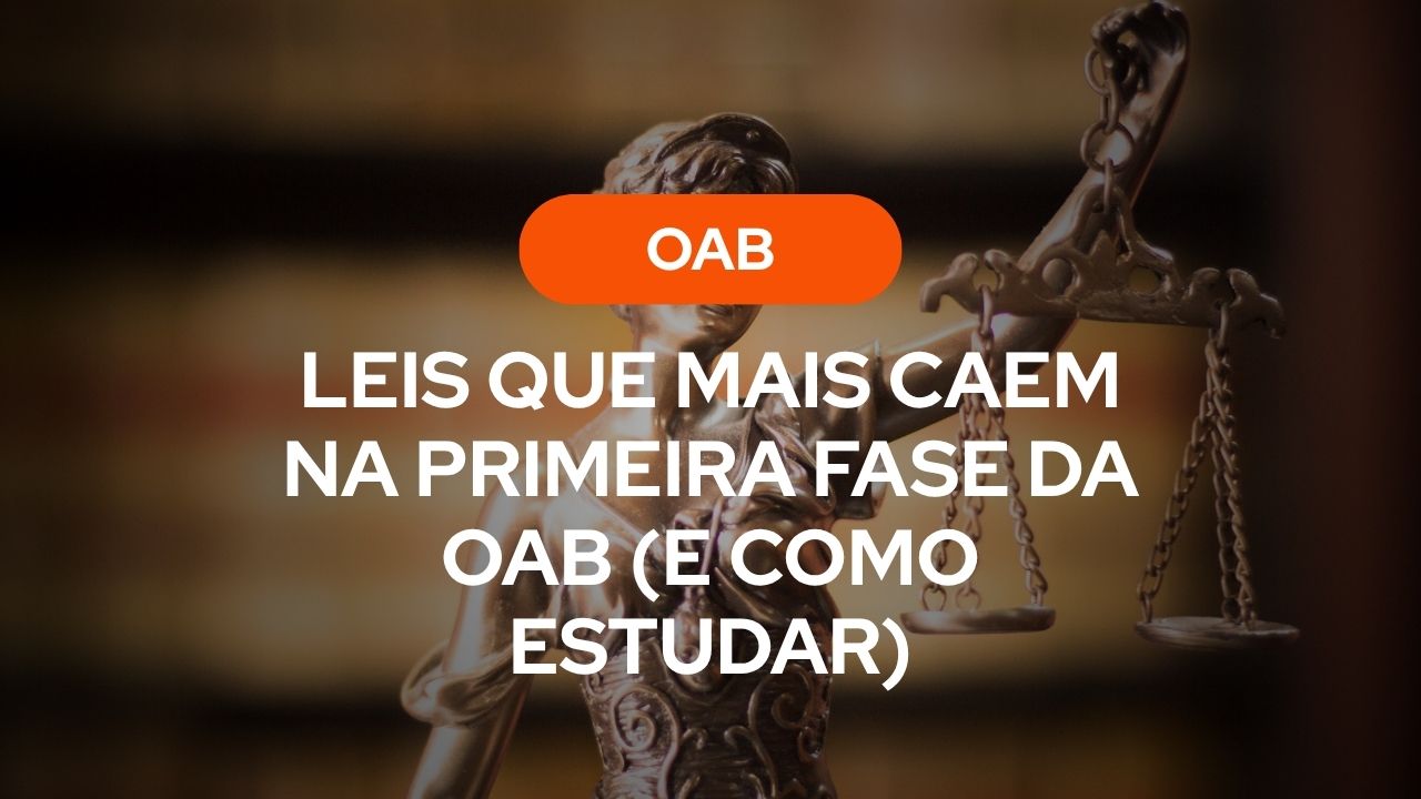 Fundo com estátua da Justiça e texto central em destaque: “OAB - Leis que mais caem na primeira fase da OAB (e como estudar)”.