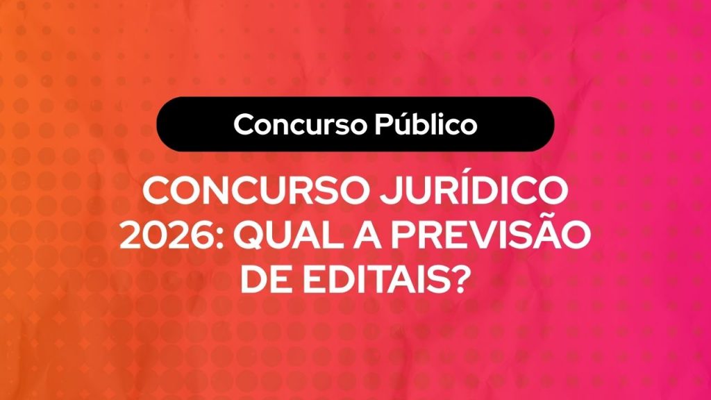 Arte com fundo em degradê laranja e rosa e texto centralizado em branco: “Concurso Público — Concurso Jurídico 2026: qual a previsão de editais?”, indicando conteúdo informativo sobre editais previstos para concursos na área jurídica.