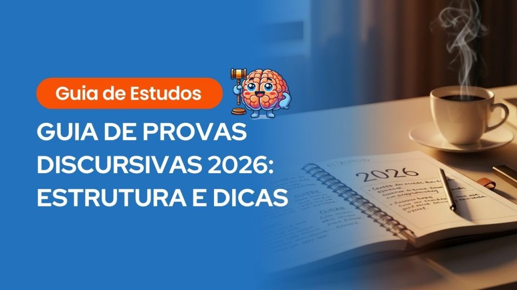 Banner ilustrativo com o título: "Guia de Provas Discursivas 2026: Estrutura e Dicas". A imagem exibe um mascote de cérebro segurando um martelo de juiz e uma foto de uma agenda aberta em "2026" com uma caneta e uma xícara de café, sugerindo planejamento de estudos.