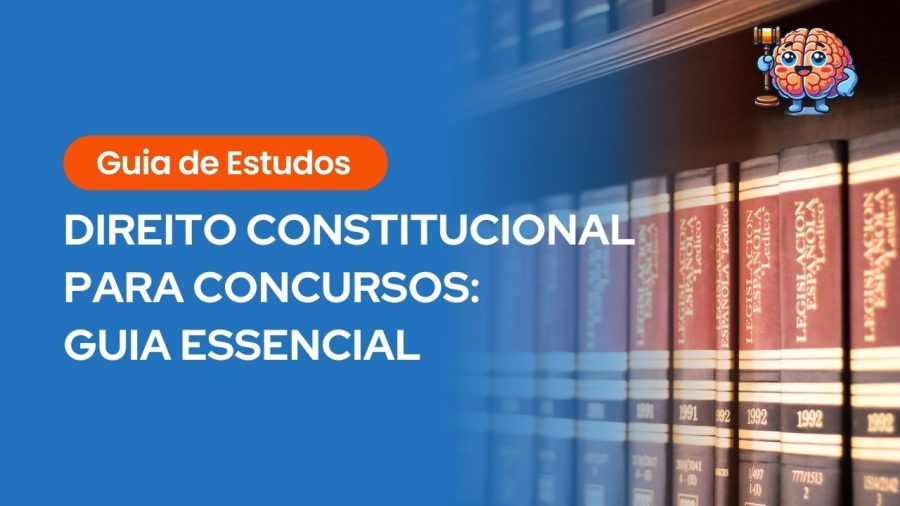 Banner digital com fundo azul e uma imagem lateral de livros jurídicos em uma estante. No centro, o texto em branco diz "DIREITO CONSTITUCIONAL PARA CONCURSOS: GUIA ESSENCIAL". Acima, há uma etiqueta laranja com o texto "Guia de Estudos". No canto superior direito, um pequeno ícone de um cérebro segurando um martelo de juiz.