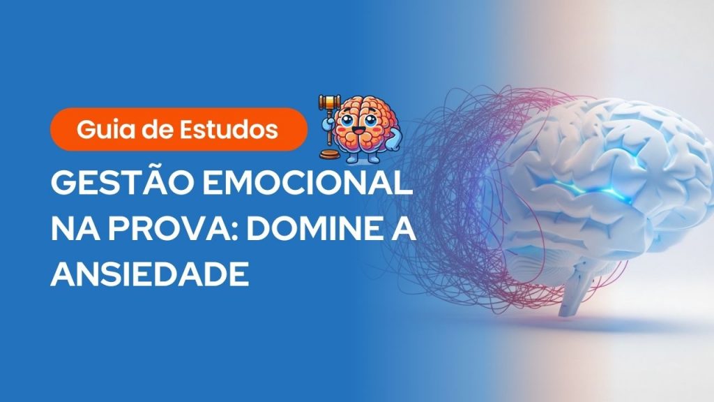 Banner com fundo azul contendo o título "GESTÃO EMOCIONAL NA PROVA: DOMINE A ANSIEDADE". À direita, a imagem de um cérebro humano em 3D; o lado esquerdo do cérebro está envolto em um emaranhado de linhas roxas confusas, enquanto o lado direito brilha com conexões elétricas azuis claras e organizadas. Inclui o ícone do cérebro com martelo e a etiqueta laranja "Guia de Estudos".