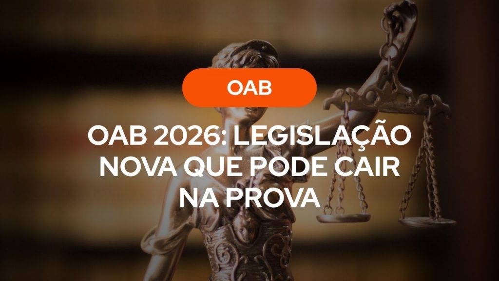 Capa com título OAB 2026: Legislação nova que pode cair na prova, apresentando fundo com estátua da Justiça (Têmis) segurando a balança.