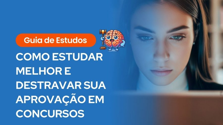 Guia de estudos com título 'Como estudar melhor e destravar sua aprovação em concursos', apresentando o desenho de um cérebro com martelo de juiz e uma mulher ao fundo.