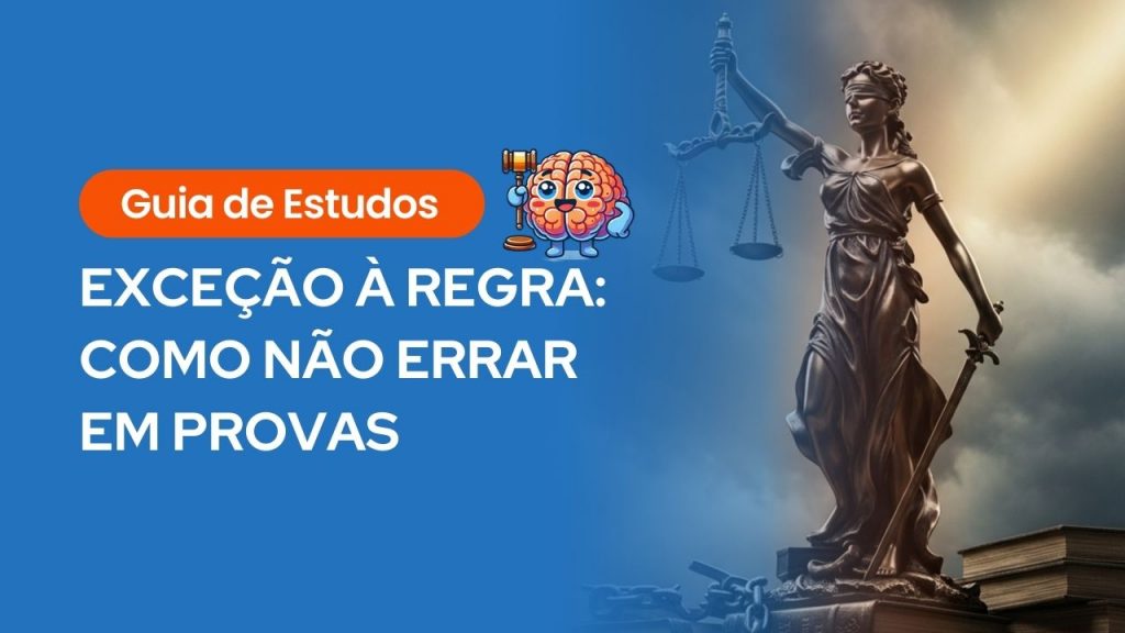 Banner educativo azul com o título "Guia de Estudos: Exceção à Regra: Como não errar em provas". À direita, ilustração 3D da estátua da Justiça (Themis) com balança e espada, sobre livros.