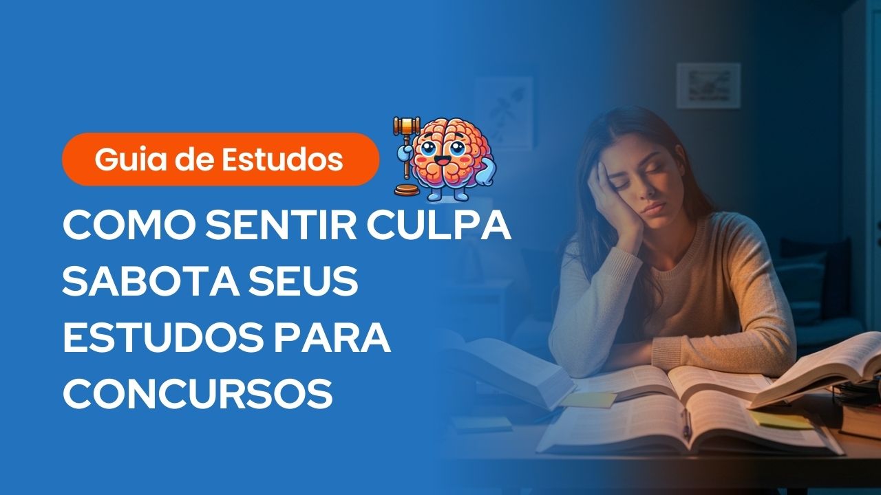 Banner de guia de estudos dividido em duas partes. O lado esquerdo possui fundo azul com o título em letras grandes e brancas: "COMO SENTIR CULPA SABOTA SEUS ESTUDOS PARA CONCURSOS". Acima, há uma etiqueta laranja com "Guia de Estudos" e o ícone de um cérebro segurando um martelo de juiz. O lado direito mostra a foto de uma jovem mulher em um ambiente escuro, sentada em uma mesa repleta de livros abertos. Ela apoia a cabeça na mão com os olhos fechados, expressando forte cansaço, sobrecarga e frustração.
