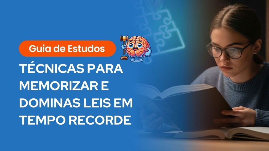 Banner de guia de estudos com o título "Técnicas para memorizar e dominar leis em tempo recorde". A imagem mostra uma estudante concentrada lendo um livro à direita e uma ilustração de um cérebro segurando um martelo de juiz à esquerda, sobre um fundo azul.