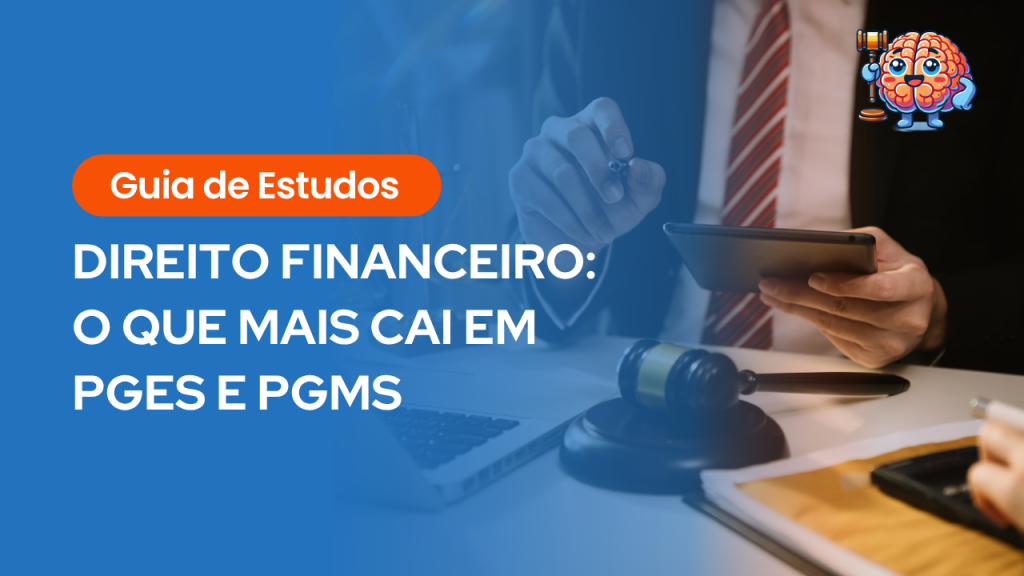 Guia de estudos sobre Direito Financeiro para concursos de PGE e PGM, mostrando uma pessoa estudando com tablet e martelo de juiz ao fundo.