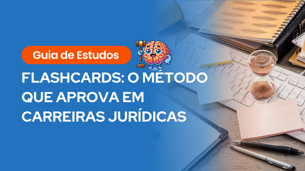 Banner de guia de estudos sobre flashcards para aprovação em carreiras jurídicas, com ilustração de um cérebro segurando um martelo de juiz sobre fundo azul.