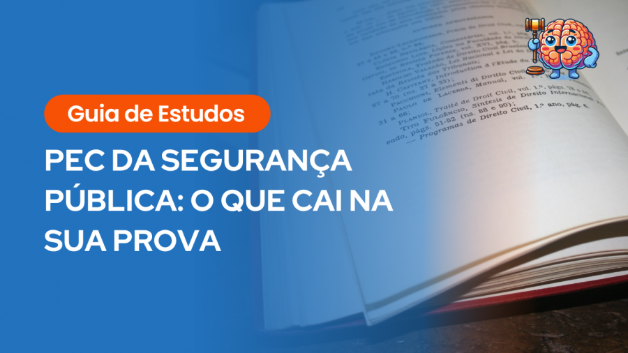 Guia de estudos sobre a PEC da Segurança Pública com livro jurídico aberto ao fundo e ilustração de cérebro acadêmico.