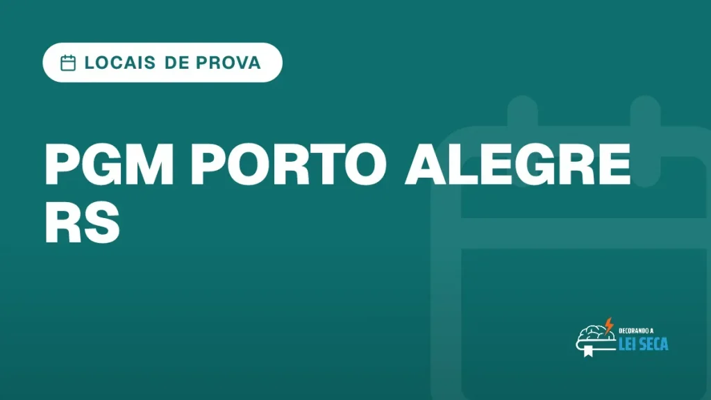 Capa do artigo "Concurso PGM Porto Alegre RS: Locais em 30/6" — LOCAIS DE PROVA