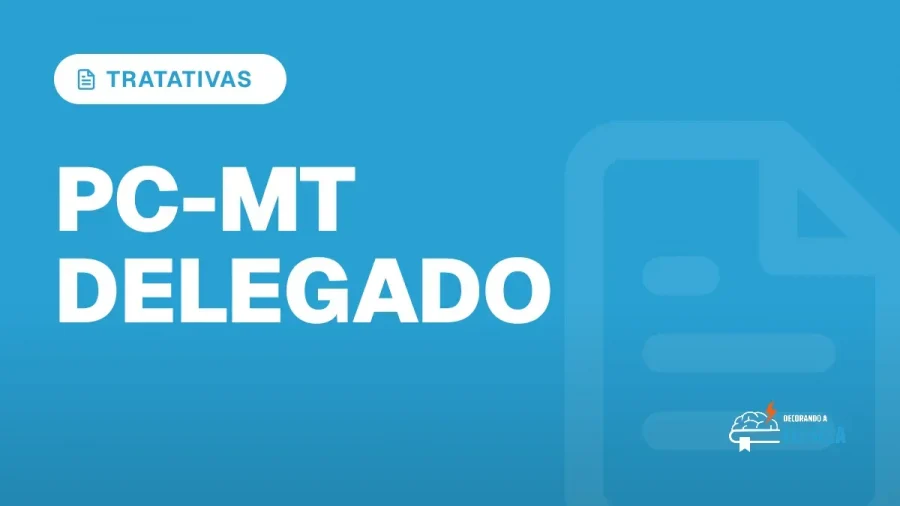 Capa do artigo "Concurso Delegado MT: Novo Edital em Tratativas" — TRATATIVAS