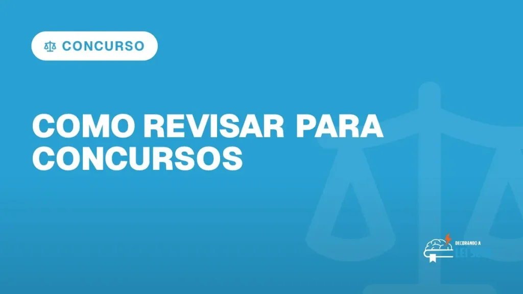Capa do artigo "Como Revisar para Concursos Jurídicos: Lei Seca" — CONCURSO