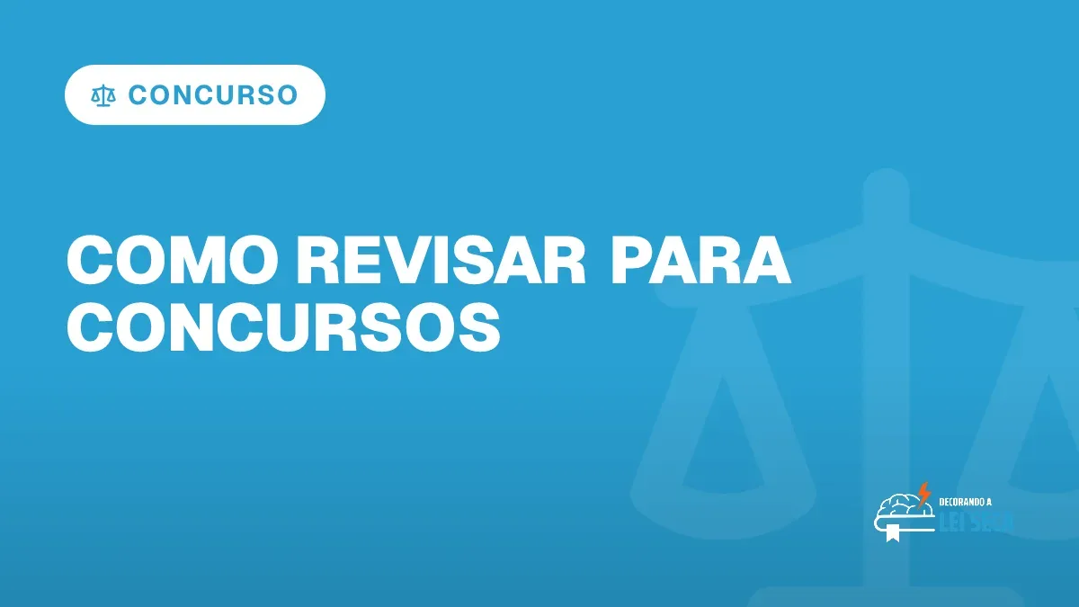 Capa do artigo "Como Revisar para Concursos Jurídicos: Lei Seca" — CONCURSO