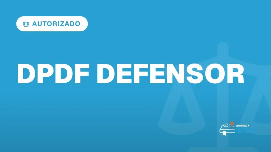 Capa do artigo "Concurso DPDF Defensor: 40 Vagas Autorizadas" — AUTORIZADO