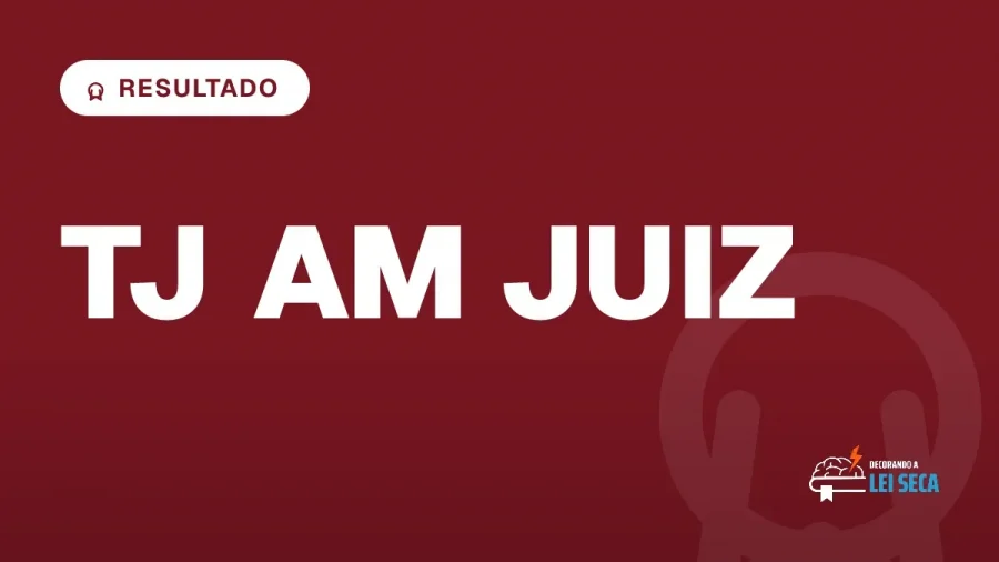 Capa do artigo "Concurso TJ AM Juiz: Resultado Final Divulgado" — RESULTADO