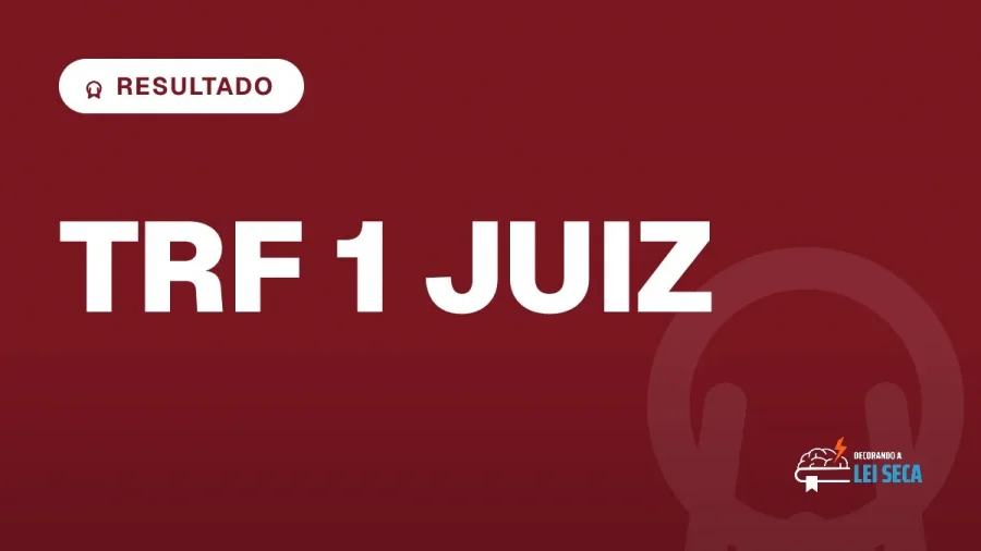 Capa do artigo "Concurso TRF 1 Juiz: Resultado e Próximas Etapas" — RESULTADO