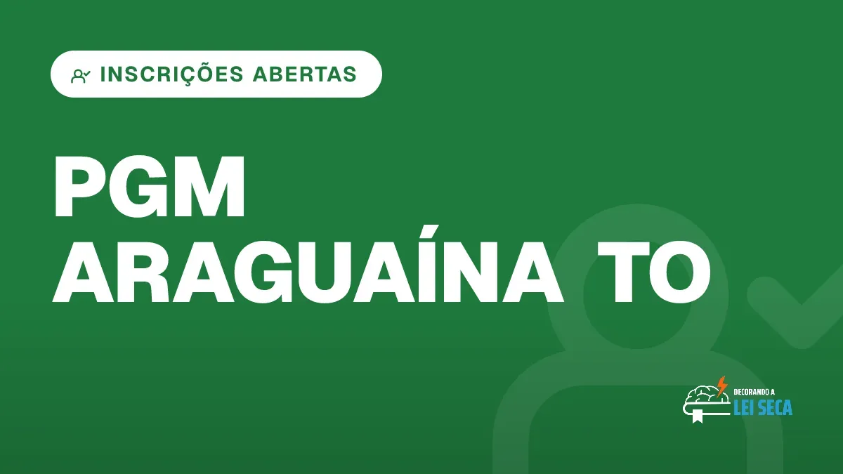Capa do artigo "Concurso PGM Araguaína TO: Inscrições Abertas" — INSCRIÇÕES ABERTAS