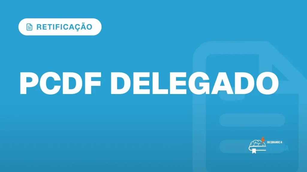 Capa do artigo "Concurso Delegado PCDF: Retificação Publicada" — RETIFICAÇÃO