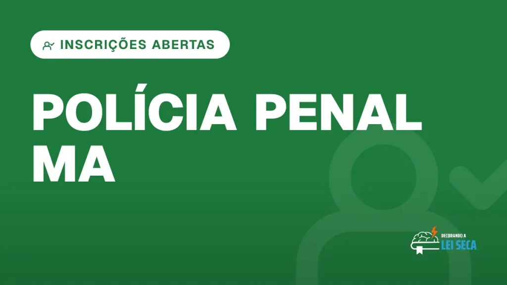 Capa do artigo "Concurso Polícia Penal MA: Inscrições Abertas" — INSCRIÇÕES ABERTAS