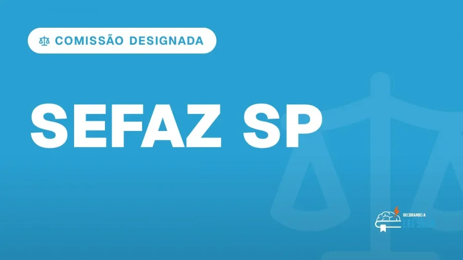 Capa do artigo "Concurso Sefaz SP: Comissão Designada" — COMISSÃO DESIGNADA