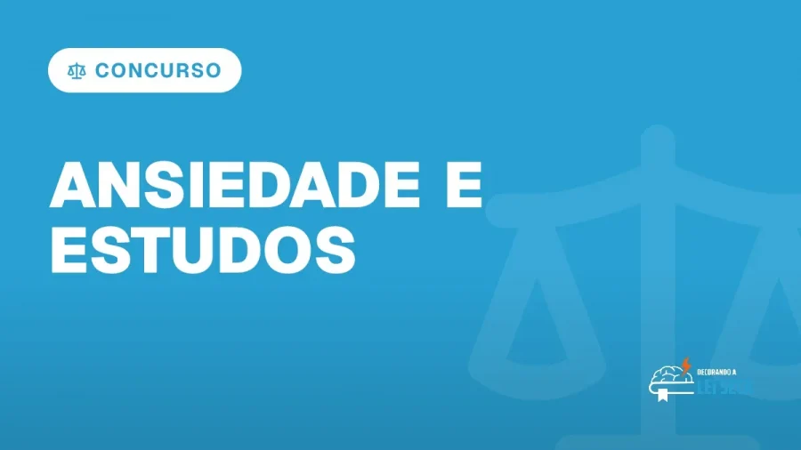 Capa do artigo "Ansiedade e Estudos: Estresse nos Concursos" — CONCURSO