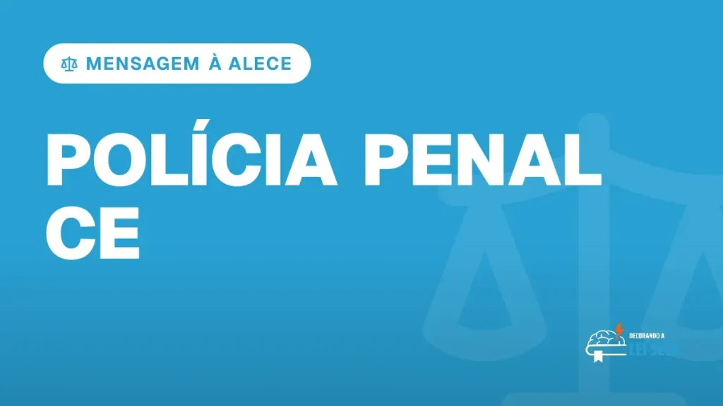 Capa do artigo "Concurso Polícia Penal CE: Mensagem Enviada à Alece" — MENSAGEM À ALECE