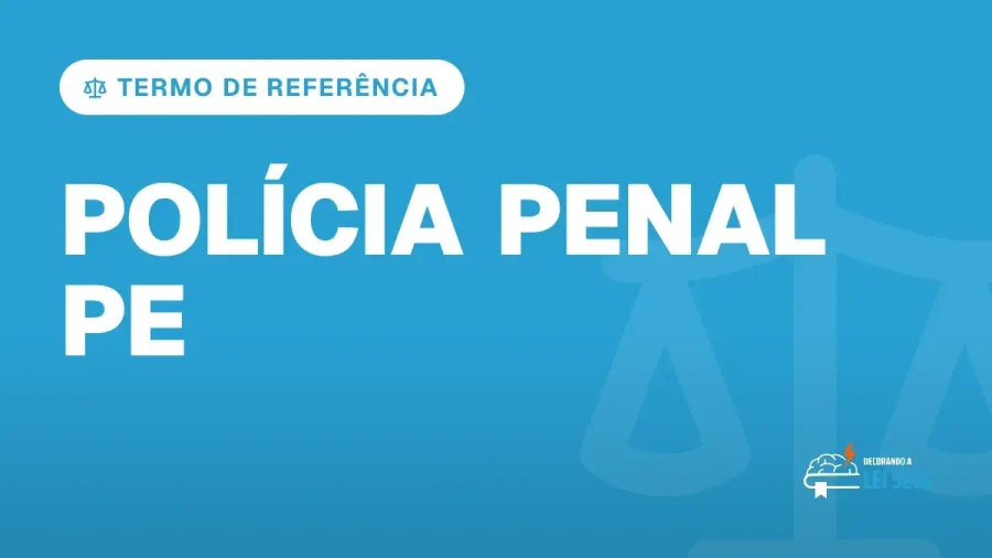 Capa do artigo "Concurso Polícia Penal PE: 700 Vagas e Etapas" — TERMO DE REFERÊNCIA