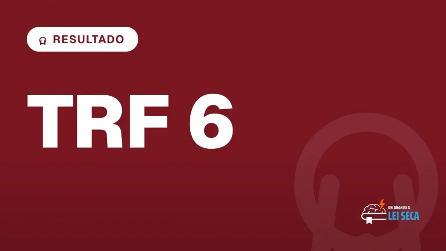 Capa do artigo "Concurso TRF6 Juiz: Resultado Definitivo da Sentença" — RESULTADO