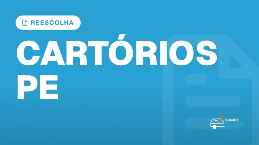 Capa do artigo "Concurso Cartórios PE: Retificação e Reescolha" — REESCOLHA