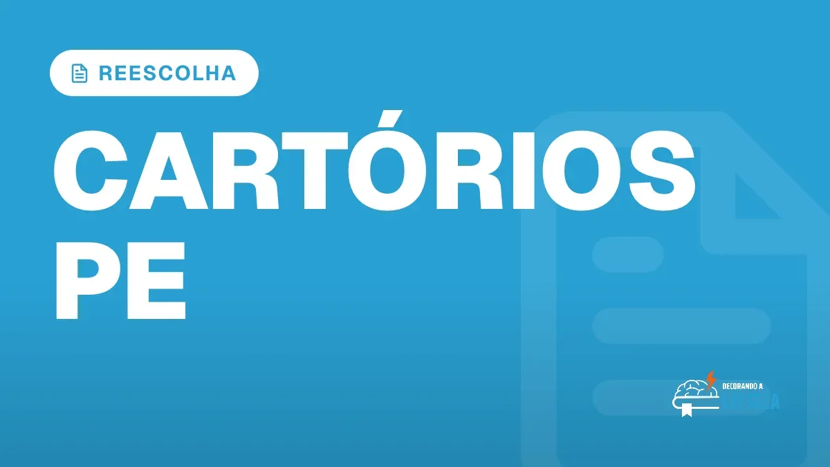 Capa do artigo "Concurso Cartórios PE: Retificação e Reescolha" — REESCOLHA