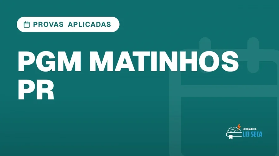 Capa do artigo "Concurso PGM Matinhos PR: Provas Aplicadas" — PROVAS APLICADAS