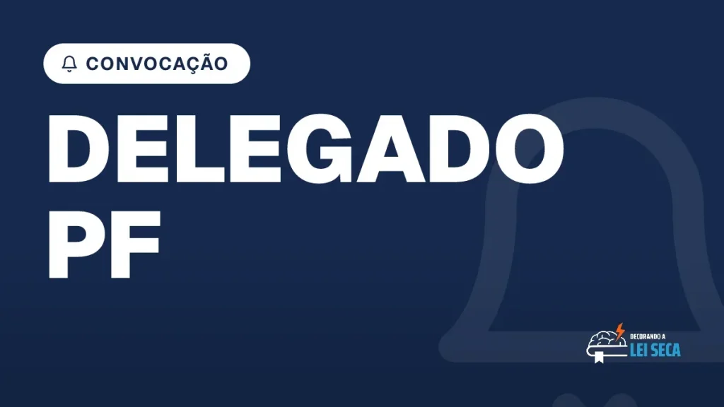 Capa do artigo "Concurso Delegado PF: Convocação em 2027" — CONVOCAÇÃO