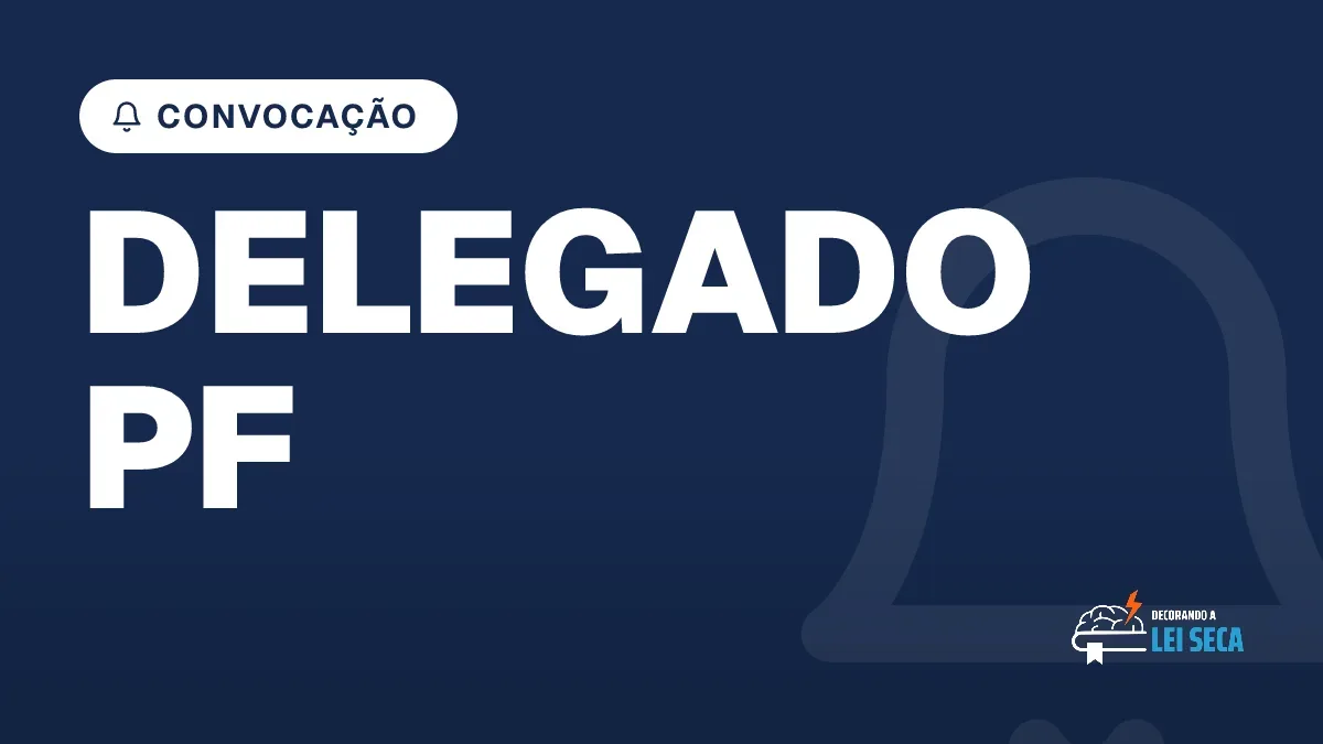 Capa do artigo "Concurso Delegado PF: Convocação em 2027" — CONVOCAÇÃO