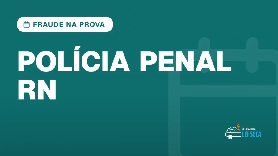Capa do artigo "Concurso Polícia Penal RN: Fraude na Prova" — FRAUDE NA PROVA