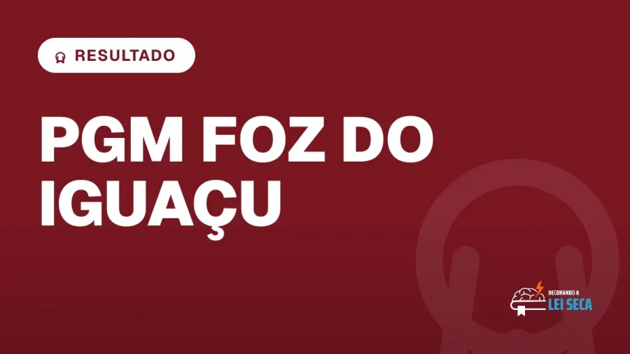 Capa do artigo "Concurso PGM Foz do Iguaçu PR: Resultado Preliminar" — RESULTADO