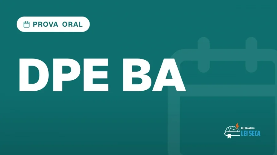 Capa do artigo "Concurso DPE BA: Prova Oral em Outubro e 25 Vagas" — PROVA ORAL